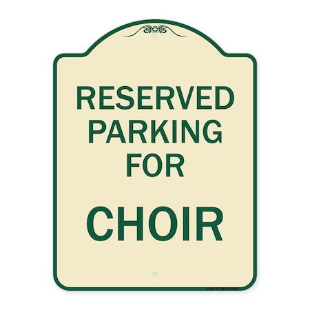 Signmission Parking Reserved for Choir Heavy-Gauge Aluminum Architectural Sign, 24" x 18", TG-1824-23396 A-DES-TG-1824-23396